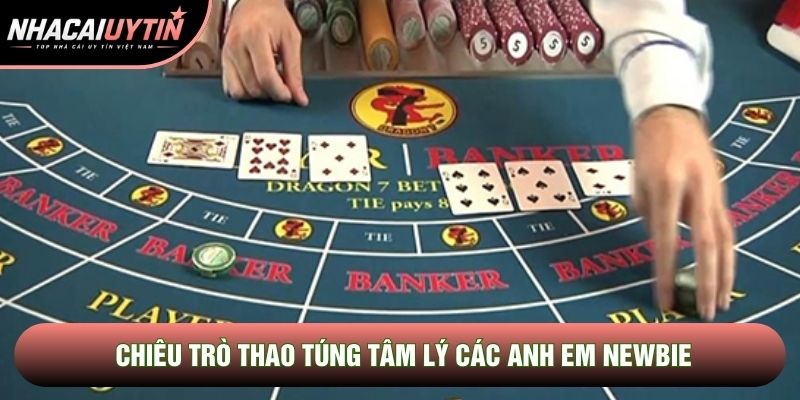 Chiêu trò thao túng tâm lý các anh em newbie Chiêu trò thao túng tâm lý các anh em newbie
