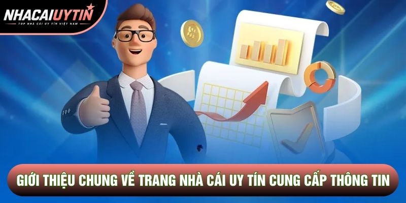 Giới thiệu chung về trang Nhà cái uy tín cung cấp thông tin
