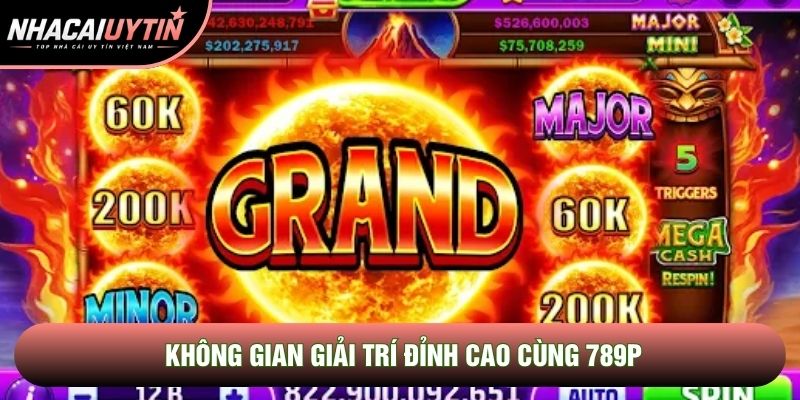 Không gian giải trí đỉnh cao cùng 789P Không gian giải trí đỉnh cao cùng 789P