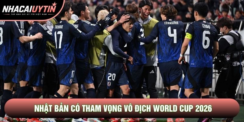Nhật Bản có tham vọng vô địch World Cup 2026