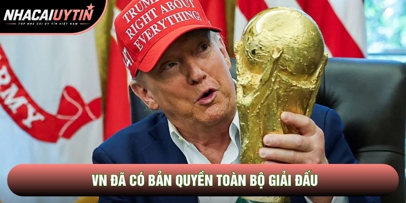 VN đã có bản quyền toàn bộ giải đấu VN đã có bản quyền toàn bộ giải đấu